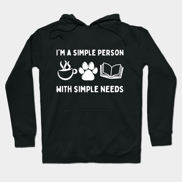 My Needs Are Simple Dog Coffee Books Hoodie by Teewyld